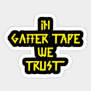 in Gaffer tape we trust Yellow Tape Sticker